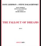 DAVE LIEBMAN Dave Liebman – Steve Dalachinsky ‎: The Fallout Of Dreams album cover