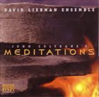 DAVE LIEBMAN John Coltrane's Meditations album cover