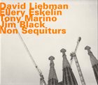DAVE LIEBMAN Non Sequiturs (with Ellery Eskelin) album cover