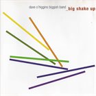 DAVE O'HIGGINS Dave O'Higgins Biggish Band ‎: Big Shake Up album cover