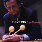 DAVE PIKE Peligroso album cover