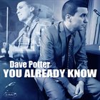 DAVE POTTER You Already Know album cover