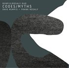 DAVE REMPIS Rempis / Rosaly Duo : Codes / Myths album cover