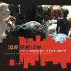 DAVE SEWELSON More Music For A Free World album cover