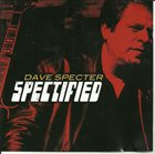 DAVE SPECTER Spectified album cover
