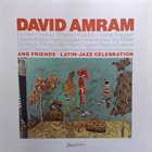 DAVID AMRAM David Amram And Friends : Latin-Jazz Celebration album cover
