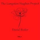 DAVID BIXLER The Langston Hughes Project Vol. 1 album cover