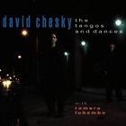 DAVID CHESKY The Tangos and Dances album cover