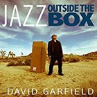 DAVID GARFIELD Jazz Outside The Box album cover