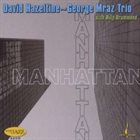 DAVID HAZELTINE David Hazeltine~George Mraz Trio With Billy Drummond ‎: Manhattan album cover