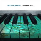 DAVID KIKOSKI Lighter Way album cover