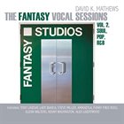 DAVID MATTHEWS The Fantasy Vocal Sessions Vol. 2 album cover