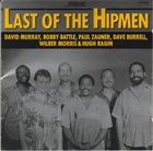 DAVID MURRAY David Murray, Bobby Battle, Paul Zauner, Dave Burrell, Wilber Morris, Hugh Ragin ‎: Last Of The Hipmen album cover
