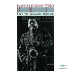 DAVID MURRAY David Murray Trio ‎: Live '93 Acoustic Octfunk album cover