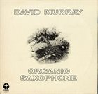 DAVID MURRAY Organic Saxophone album cover