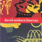 DAVID SANBORN — Hearsay album cover