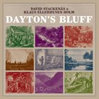 DAVID STACKENÄS David Stackenäs, Klaus Ellerhusen Holm : Daytons Bluff album cover