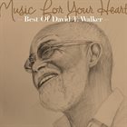 DAVID T WALKER Music For Your Heart -Best Of David T. Walker album cover