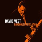 DAVID VEST Roadhouse Revelation album cover