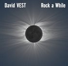 DAVID VEST Rock A While album cover