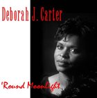 DEBORAH J. CARTER ‘Round Moonlight album cover