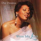 DEE DANIELS Dee Daniels And The Metropole Orchestra : Wish Me Love album cover