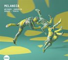 DEJAN TERZIĆ Melanoia : Weidner | Dumoulin | Graupe | Terzic album cover