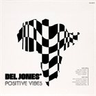 DEL JONES' POSITIVE VIBES Del Jones' Positive Vibes album cover
