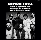 DEMON FUZZ I Put A Spell On You / Message To Mankind / Fuzz Oriental Blues album cover