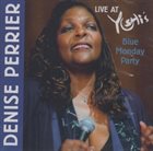 DENISE PERRIER Live At Yoshi's: Blue Monday Party album cover