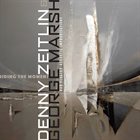 DENNY ZEITLIN Denny Zeitlin & George Marsh : Riding The Moment album cover
