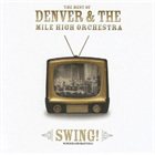 DENVER AND THE MILE HIGH ORCHESTRA Swing! The Best of Denver & the Mile High Orchestra album cover