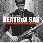 DEREK BROWN BEATBoX SAX album cover
