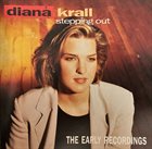 DIANA KRALL Stepping Out, The Early Recording album cover
