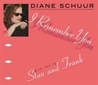 DIANE SCHUUR I Remember You (With Love To Stan And Frank) album cover