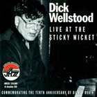 DICK WELLSTOOD Live at the Sticky Wicket album cover