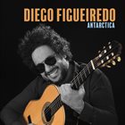 DIEGO FIGUEIREDO Antarctica album cover