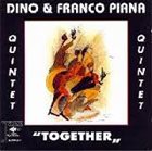 DINO PIANA Dino & Franco Piana Quintet ‎: Together album cover