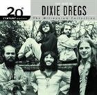 DIXIE DREGS 20th Century Masters: The Millennium Collection: The Best of Dixie Dregs album cover