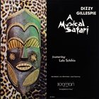 DIZZY GILLESPIE A Musical Safari (Featuring Lalo Schifrin) album cover