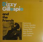 DIZZY GILLESPIE And The Friends album cover