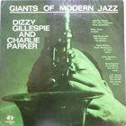 DIZZY GILLESPIE Giants Of Modern Jazz (with Charlie Parker) album cover