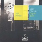DIZZY GILLESPIE Jazz in Paris: Cognac Blues album cover