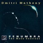 DMITRI MATHENY Penumbra album cover