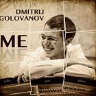 DMITRIJ GOLOVANOV Me album cover