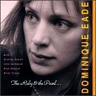 DOMINIQUE EADE The Ruby and the Pearl album cover