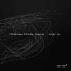 DOMINIQUE PIFARÉLY Dominique Pifarély Quartet : Nocturnes album cover