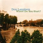 DON LANPHERE Where Do You Start? album cover