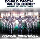 DONALD FAGEN Donald Fagen and Walter Becker : Origins Of Steely Dan - Android Warehouse album cover