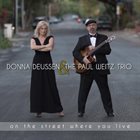 DONNA DEUSSEN On the Street Where You Live (with The Paul Weitz Trio) album cover
